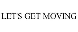 LET'S GET MOVING trademark