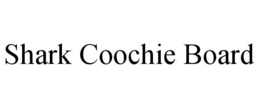 SHARK COOCHIE BOARD trademark