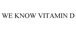 WE KNOW VITAMIN D trademark