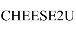 CHEESE2U trademark