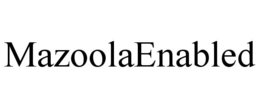 MAZOOLAENABLED trademark