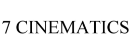 7 CINEMATICS trademark