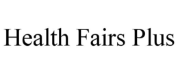 HEALTH FAIRS PLUS trademark
