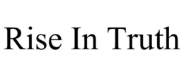 RISE IN TRUTH trademark