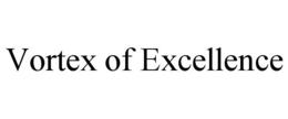 VORTEX OF EXCELLENCE trademark