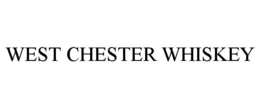 WEST CHESTER WHISKEY trademark