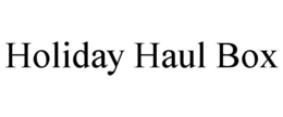 HOLIDAY HAUL BOX trademark