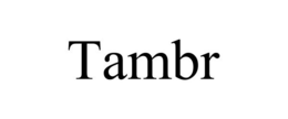 TAMBR trademark