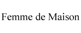 FEMME DE MAISON trademark