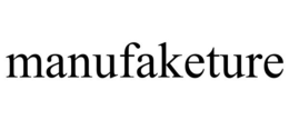 MANUFAKETURE trademark