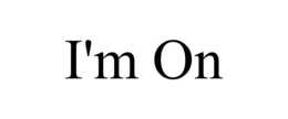 I'M ON trademark