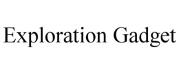 EXPLORATION GADGET trademark