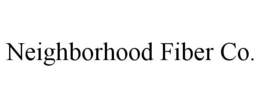 NEIGHBORHOOD FIBER CO. trademark