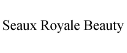 SEAUX ROYALE BEAUTY trademark