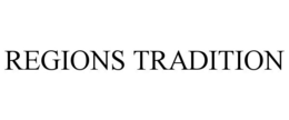 REGIONS TRADITION trademark