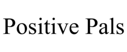 POSITIVE PALS trademark