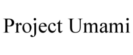PROJECT UMAMI trademark
