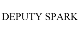 DEPUTY SPARK trademark