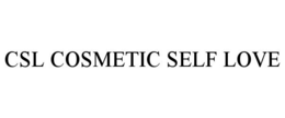 CSL COSMETIC SELF LOVE trademark