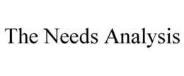 THE NEEDS ANALYSIS trademark