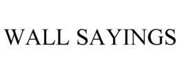 WALL SAYINGS trademark