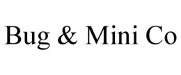 BUG & MINI CO trademark