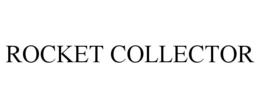 ROCKET COLLECTOR trademark
