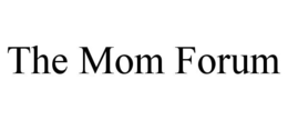 THE MOM FORUM trademark