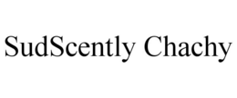 SUDSCENTLY CHACHY trademark