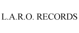 L.A.R.O. RECORDS trademark