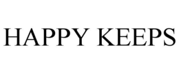 HAPPY KEEPS trademark