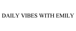 DAILY VIBES WITH EMILY trademark