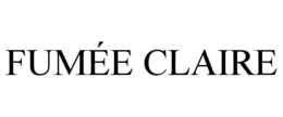 FUMÉE CLAIRE trademark