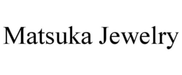 MATSUKA JEWELRY trademark