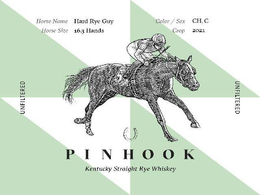 PINHOOK KENTUCKY STRAIGHT RYE WHISKEY HORSE NAME HARD RYE GUY  COLOR /SEX CH, C HORSE SIZE 16.3 HANDS CROP 2021 UNFILTERED trademark