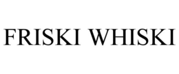 FRISKI WHISKI trademark
