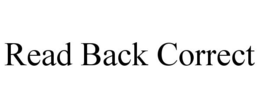 READ BACK CORRECT trademark