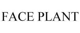 FACE PLANT trademark
