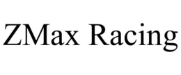 ZMAX RACING trademark