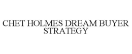 CHET HOLMES DREAM BUYER STRATEGY trademark