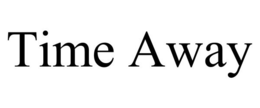 TIME AWAY trademark