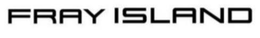 FRAY ISLAND trademark