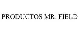 PRODUCTOS MR. FIELD trademark