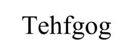 TEHFGOG trademark