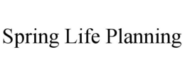 SPRING LIFE PLANNING trademark