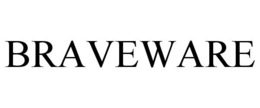 BRAVEWARE trademark