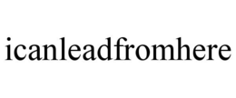 ICANLEADFROMHERE trademark