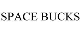 SPACE BUCKS trademark