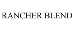 RANCHER BLEND trademark