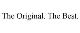 THE ORIGINAL. THE BEST. trademark